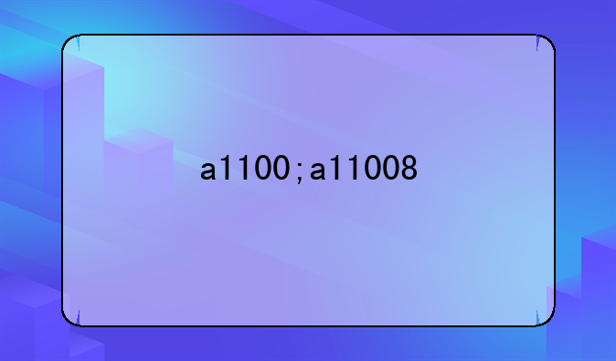 a1100;a11008