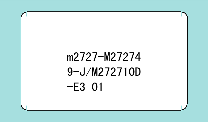 m2727-M272749-J/M272710D-E3+01